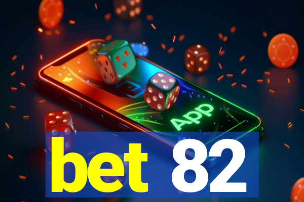 bet 82